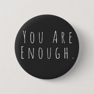 YOU ARE ENOUGH Inspirational Word Art Graphic 6 Cm Round Badge