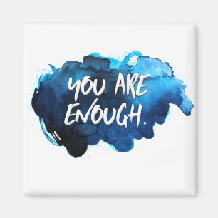 You are Enough Magnet