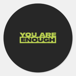 You Are Enough Mental Health Awareness  Classic Round Sticker