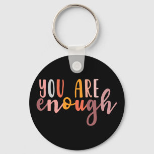 You Are Enough Mental Health Awareness Illness Anx Key Ring