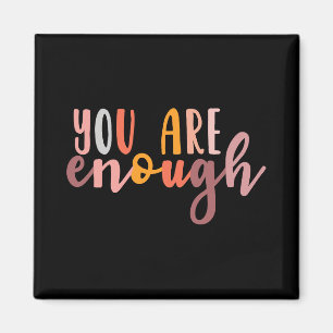 You Are Enough Mental Health Awareness Illness Anx Magnet