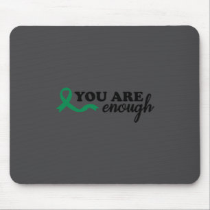 You Are Enough Mental Health Green Ribbon Suicide  Mouse Pad