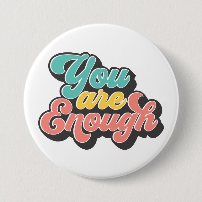 You Are Enough Motivation Quote 7.5 Cm Round Badge (Front)