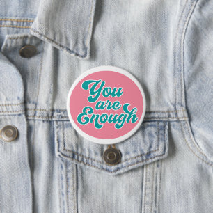 You Are Enough Motivation Quote Button