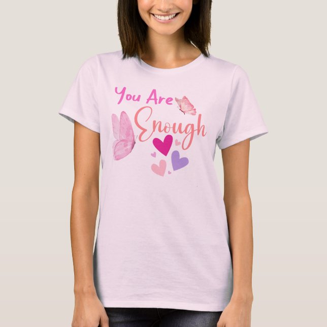 you are enough, pink butterfly t-shirt, apparel T-Shirt (Front)