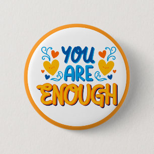 You Are Enough Positive Affirmation 6 Cm Round Badge