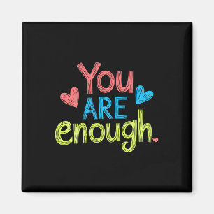 You Are Enough, Positive Message, Motivational Men Magnet