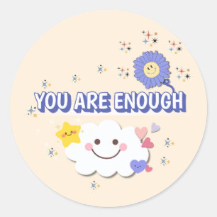 You Are Enough – Positive Message Sticker