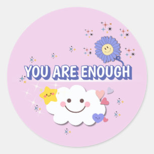 You Are Enough – Positive Message Sticker