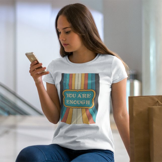 You Are Enough Retro Inspirational Positive Quote T-Shirt (Creator Uploaded)