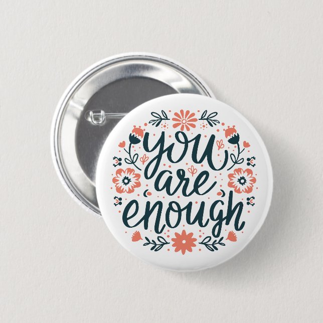 You are enough self love quotes cute girly floral 6 cm round badge (Front & Back)