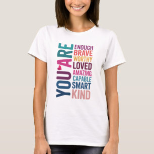 You Are Enough Self Motivation Self Love T-Shirt