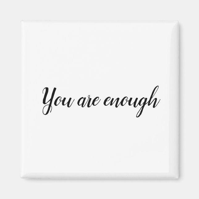 You Are Enough Simple Quote Magnet (Front)