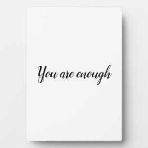 You Are Enough Simple Quote Plaque