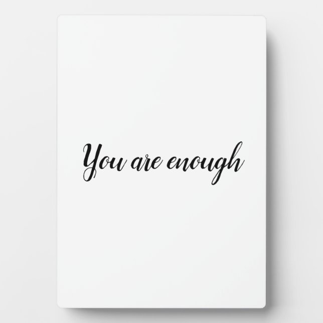 You Are Enough Simple Quote Plaque (Front)