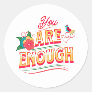 You Are Enough Sticker