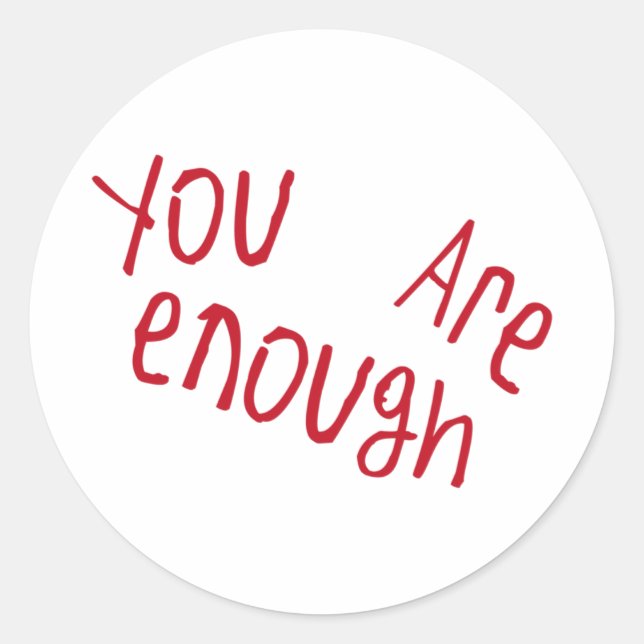 You Are Enough Sticker  (Front)
