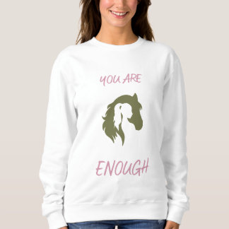 You Are Enough Sweatshirt