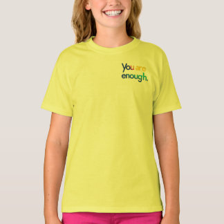 you are enough T-Shirt