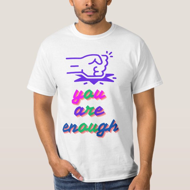 You Are Enough T-Shirt (Front)