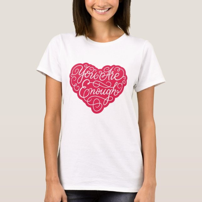 You Are Enough T-Shirt (Front)