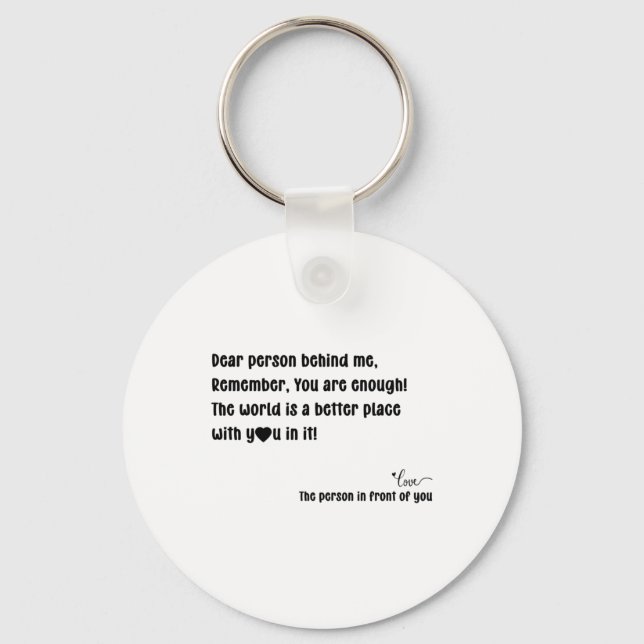 You Are Enough The World Is A Better Place With Yo Key Ring (Front)