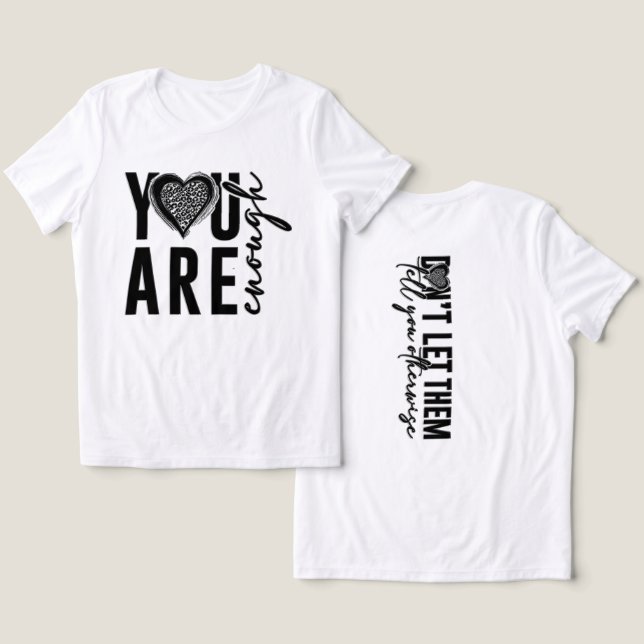 You Are Enough Tri-Blend Shirt (Design Front & Back)