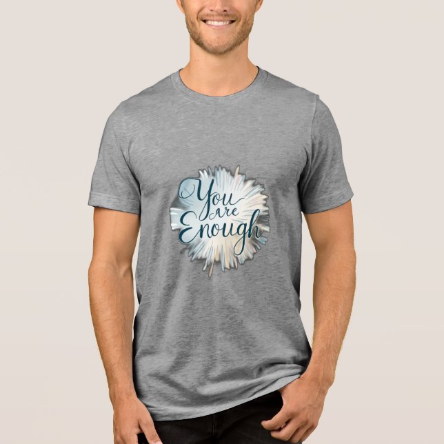 You Are Enough" Tri-Blend Shirt (Front)