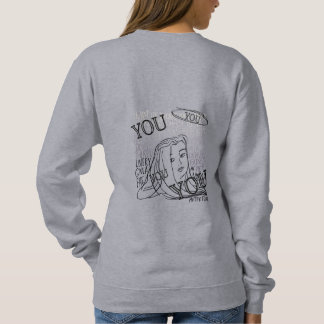 You are everything sweatshirt