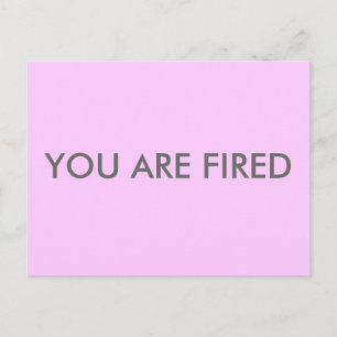 YOU ARE FIRED POSTCARD