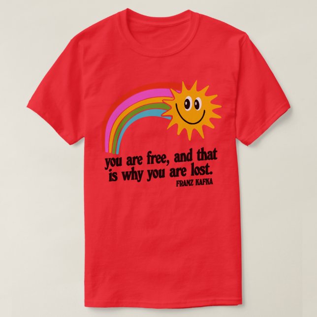 You are free and that is why you are lost T-Shirt (Design Front)