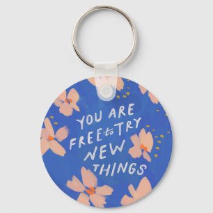 You are free to try new things - inspirational pos key ring