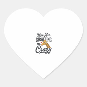 You Are Giraffing Me Crazy Funny Giraffe Shirt_1 Heart Sticker