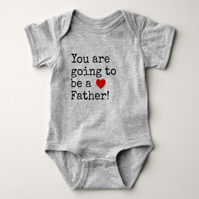 you are going to be a father baby bodysuit (Front)