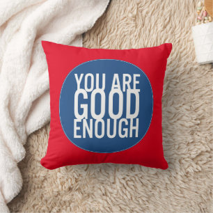 You Are Good Enough (Choose Your Own Colour) Cushion