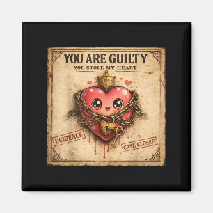 You Are Guilty You Stole My Heart Cute Valentine’s Magnet