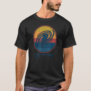 You Are Here Astronomy Milky Way Solar System Gal T-Shirt