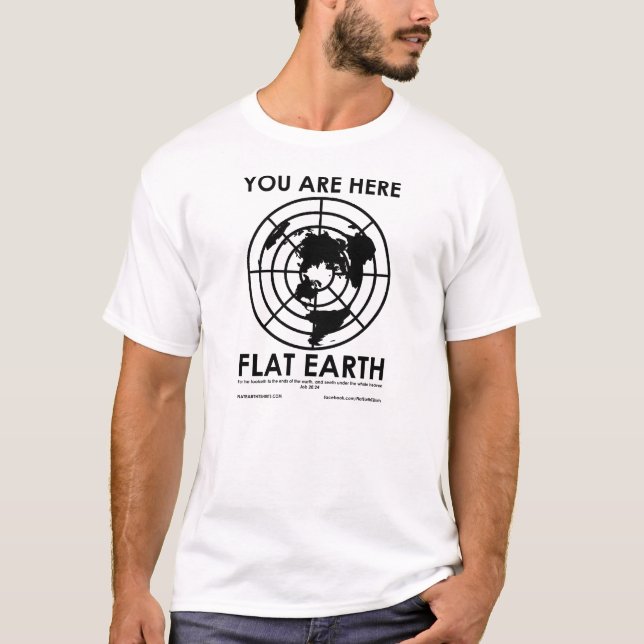 YOU ARE HERE ~ FLAT EARTH T-Shirt (Front)
