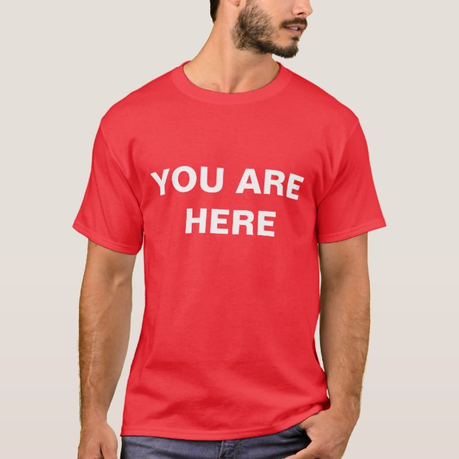 YOU ARE HERE t-shirt (Front)