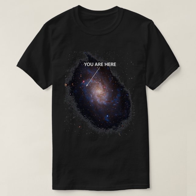 You Are Here Universe Galaxy  T-Shirt (Design Front)