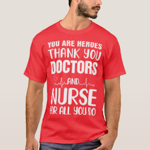 You Are Heroes Thank You Doctors And Nurses T-Shirt