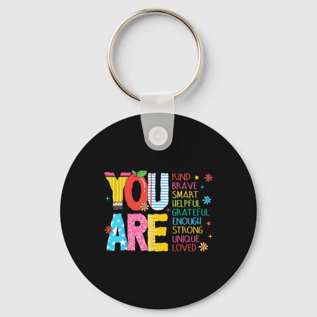 You Are Kind Brave Inspirational Teacher First Day Key Ring (Front)