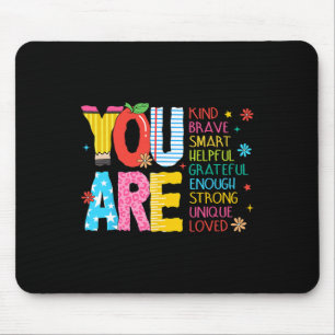 You Are Kind Brave Inspirational Teacher First Day Mouse Pad