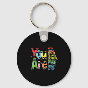 You Are Kind Smart Brave Motivational Back To Scho Key Ring