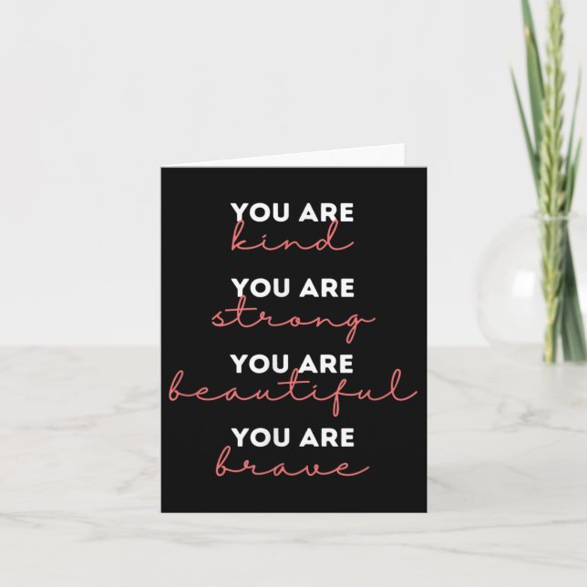You Are Kind Strong Beautiful Brave Motivational Q Card (Front)
