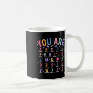 You Are Letters Alphabet Learn Abcs Inspiration Te Coffee Mug