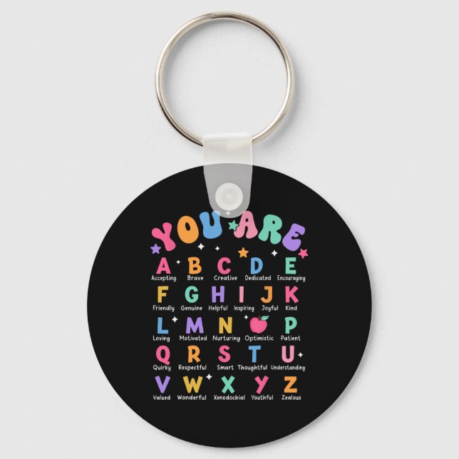 You Are Letters Alphabet Learn Abcs Inspiration Te Key Ring (Front)