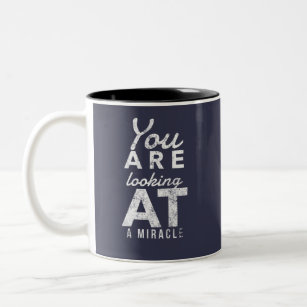 You Are Looking At A Miracle - Recovery Emotional Two-Tone Coffee Mug