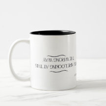 You are looking at this the wrong way Mug