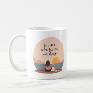 You are loved, fur-ever and always coffee mug